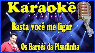 Karaokê Basta você me ligar - Os Barões da Pisadinha e Xand Avião