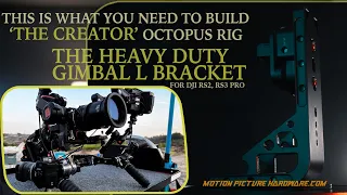 This is What You Need to Build ‘The Creator’ ‘Octopus ‘ Rig | The Heavy Duty Gimbal L Bracket