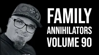 Family Annihilators: Volume 90