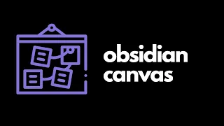 Obsidian Canvas core plugin (new in v1.1.0)