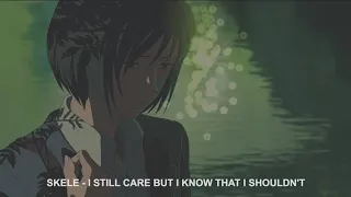 Skele - I still care but i know that i shouldn't (lyrics) AMV