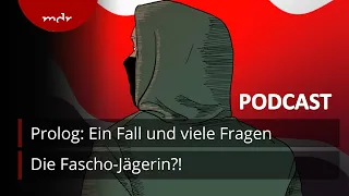 #1 Prolog: Ein Fall und viele Fragen | Podcast Die Fascho-Jägerin?! zum Fall Lina E. | MDR