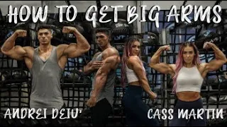 How To Get BIG ARMS | With Cass Martin & Andrei Deui'