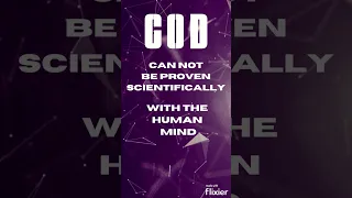YOU CAN'T PROOF GOD SCIENTIFICALLY
