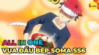 ALL IN ONE | Kẻ Bị Coi Thường Chính Là Vua Đầu Bếp SS6 | Review Anime Hay