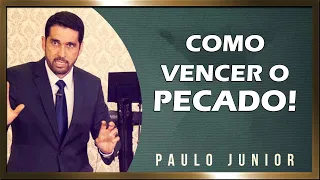 Como Vencer o Pecado - Paulo Junior