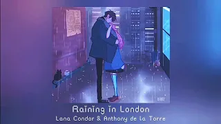 Lana Condor & Anthony de la Torre › Raining in London [ slowed﹢lyrics ]