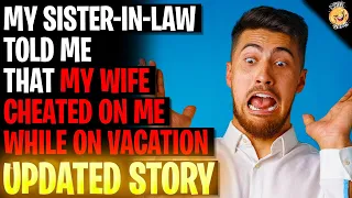 Sister-In-Law Told Me My Wife Cheated Whilst On Vacation r/Relationships