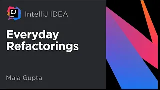 IntelliJ IDEA. Everyday Refactorings