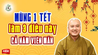 Mùng 1 Tết 2024 Làm 3 Điều Này Phước Báu Dồi Dào, Sung Túc Cả Năm - Thầy Thích Pháp Hòa