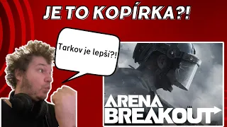 Hraju Arena Breakout:Infinite / Jen laciná kopírka nebo skvělá hra?