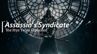 The Frye Twins, AC Syndicate Explained