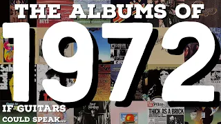 Was 1972 Rock Music's Greatest Year? - If Guitars Could Speak... #32 [1971 SEQUEL]