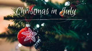 CHRISTMAS IN JULY| Beautiful Christmas instrumental music [Timestamps included]