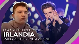 Misja Eurowizja: Droga do Liverpoolu | IRLANDIA | WILD YOUTH - We Are One | REAKCJA #4