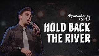 Hold Back The River - Chromatones A Cappella (James Bay Cover)