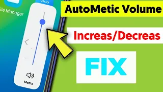 Autometic Volume Increase/decrease on Mobile Phone | Google Assistant turning on Fix