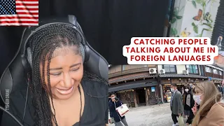 Catching People Talking About Me In Foreign Languages | American Reaction