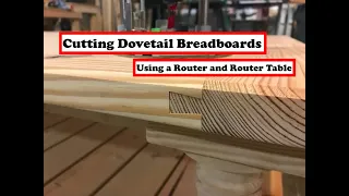 Dovetail Breadboards Made with a Router and Router Table