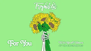 Tropidelic (with Geoff Weers of The Expendables) - "For You"