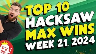 😱 TOP 10 HACKSAW GAMING MAX WINS OF WEEK #21 - 2024