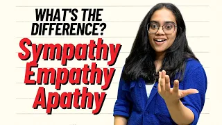 English Vocabulary ~ Empathy, Sympathy & Apathy - Know the difference!! #advancedenglish #ananya