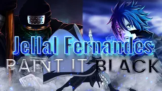 Jellal Fernandes (AMV) || Paint It Black (Remastered)