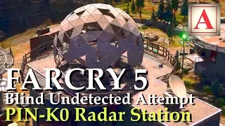 Blind Undetected Outpost Attempt - PIN-K0 Radar Station | Far Cry 5 (PC)