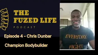 Chris Dunbar: Battling Back From Multiple Sclerosis and Back Surgery! The Fuzed Life Podcast!