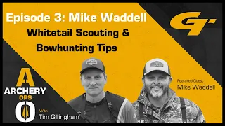 Episode 3: Michael Waddell - Whitetail Scouting & Bowhunting Tips