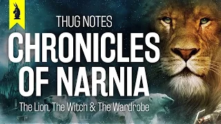 The Lion, The Witch & The Wardrobe (The Chronicles of Narnia) – Thug Notes Summary & Analysis