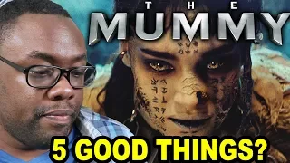 THE MUMMY MOVIE REVIEW - 5 Good Things in Bad Movies (SPOILERS)