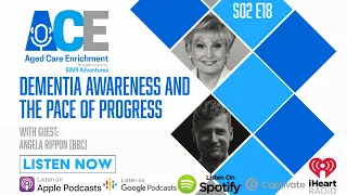 S02 E18 Dementia Awareness and the Pace of Progress - Angela Rippon (BBC)