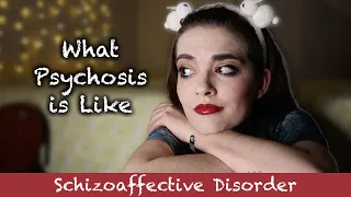 What It's Like Being Psychotic | My Struggle with Madness