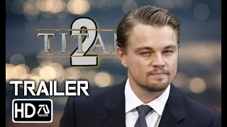 Titanic 2 Trailer "Second Chance" [HD] Leanardo Dicaprio, Kate Winslet | Drama Movie | Fan Made