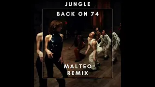 Jungle - Back On 74 (Malteo remix)