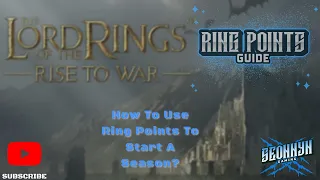 LOTR Rise to War - Ring Point Guide - Season Start