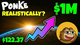 PONKE (PONKE) - COULD $122 MAKE YOU A MILLIONAIRE... REALISTICALLY???