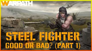 Warpath - Steel Fighter Testing (Pt. 1)