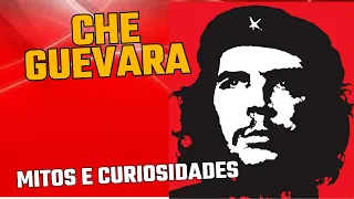 Verdades e Mitos sobre Che Guevara: Desvendando a Lenda. CHE GUEVARA VERDADES E MITOS