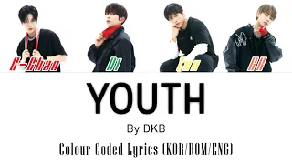 YOUTH by DKB | Colour Coded Lyrics (KOR/ROM/ENG)