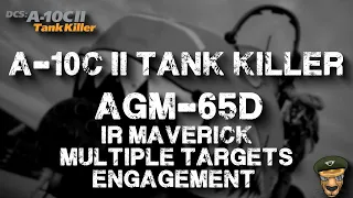 DCS - A-10C II Tank Killer AGM-65D IR Maverick Multiple Targets Engagement