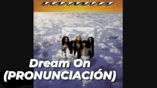 Aerosmith - Dream On (PRONUNCIACIÓN)