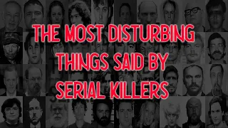 The Most Disturbing Things Said By Serial Killers During Interviews (With Videos)