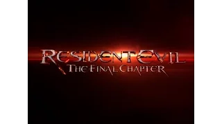 Resident Evil 6: The Final Chapter - Trailer