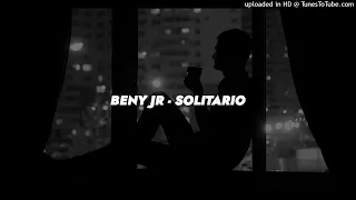 SOLITARIO - BENY JR (SLOWED REVERB)