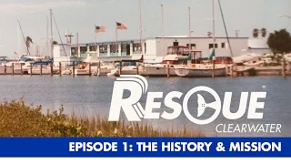 The History and The Mission - Rescue-Clearwater Season 1: Ep. 1