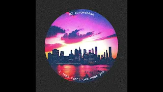 DJ burgerhead - i just can't get over you (original mix)