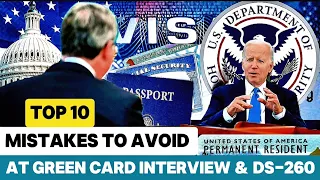 🗽Top 10 Mistakes to avoid at green card interview