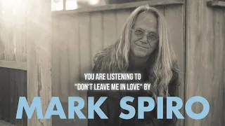 Mark Spiro - "Don't Leave Me In Love" - Official Audio